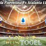 Prediksi Bola Fiorentina Vs Atalanta 12 April 2021