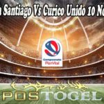 Prediksi Bola Santiago Vs Curico Unido 10 November 2021