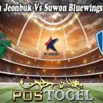 Prediksi Bola Jeonbuk Vs Suwon Bluewings 22 Juni 2022