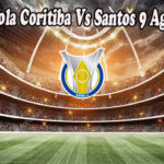 Prediksi Bola Coritiba Vs Santos 9 Agustus 2022