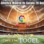 Prediksi Bola Atletico Madrid Vs Getafe 20 Desember 2023