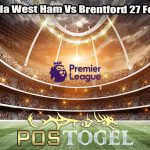 Prediksi Bola West Ham Vs Brentford 27 Febuari 2024