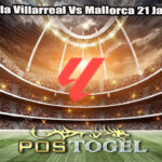 Prediksi Bola Villarreal Vs Mallorca 21 Januari 2025