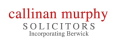 "Callinan Murphy Solicitors (Incorporating Berwick)"